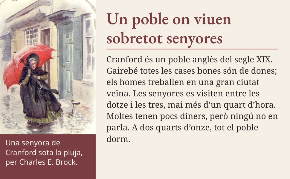 Un poble on viuen sobretot senyores. Cranford és un poble anglès del segle XIX. Gairebé totes les cases bones són de dones; els homes treballen en una gran ciutat veïna. Les senyores es visiten entre les dotze i les…