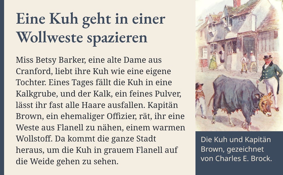 Eine Kuh geht in einer Wollweste spazieren. Miss Betsy Barker, eine alte Dame aus Cranford, liebt ihre Kuh wie eine eigene Tochter. Eines Tages fällt die Kuh in eine Kalkgrube, und der Kalk, ein feines Pulver, lässt…