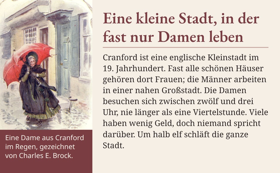 Eine kleine Stadt, in der fast nur Damen leben. Cranford ist eine englische Kleinstadt im 19. Jahrhundert. Fast alle schönen Häuser gehören dort Frauen; die Männer arbeiten in einer nahen Großstadt. Die Damen besuchen…