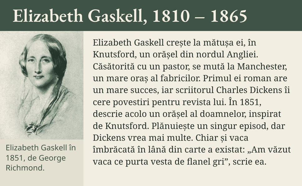 Elizabeth Gaskell, 1810 – 1865. Elizabeth Gaskell crește la mătușa ei, în Knutsford, un orășel din nordul Angliei. Căsătorită cu un pastor, se mută la Manchester, un mare oraș al fabricilor. Primul ei roman are un mare…