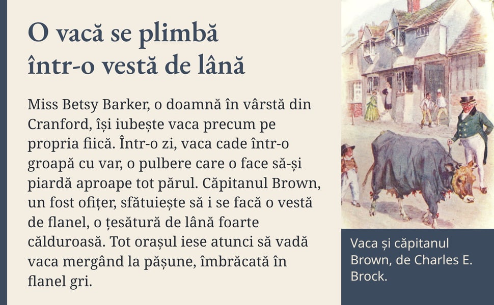 O vacă se plimbă într-o vestă de lână. Miss Betsy Barker, o doamnă în vârstă din Cranford, își iubește vaca precum pe propria fiică. Într-o zi, vaca cade într-o groapă cu var, o pulbere care o face să-și piardă aproape…