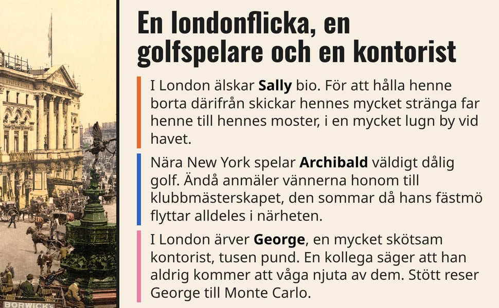 En londonflicka, en golfspelare och en kontorist. I London älskar Sally bio. För att hålla henne borta därifrån skickar hennes mycket stränga far henne till hennes moster, i en mycket lugn by vid havet.