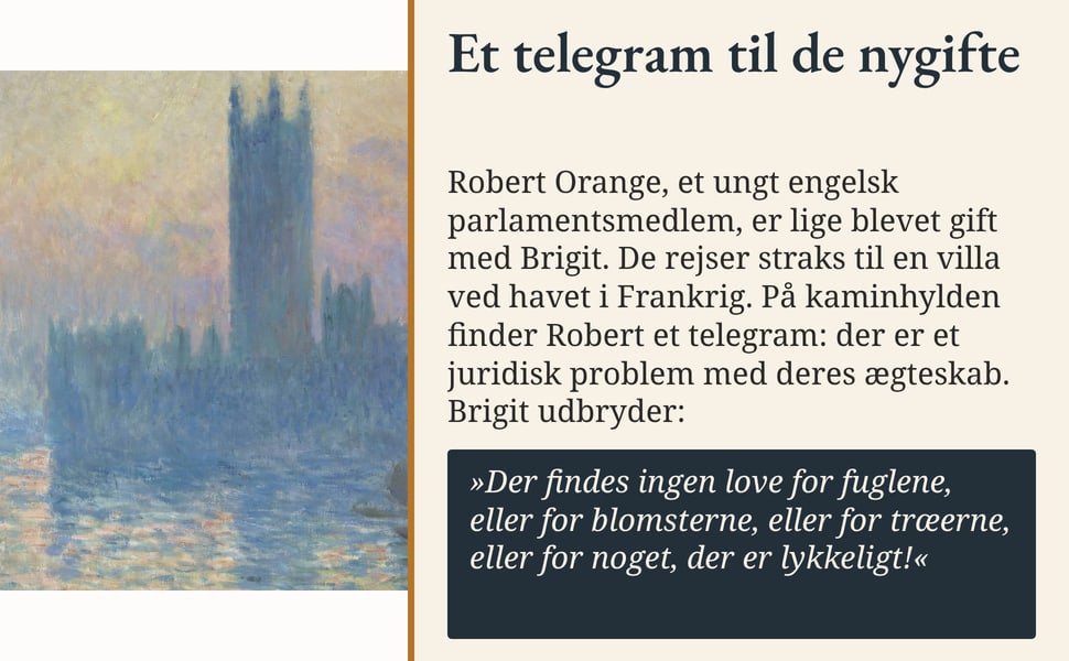 Et telegram til de nygifte. Robert Orange, et ungt engelsk parlamentsmedlem, er lige blevet gift med Brigit. De rejser straks til en villa ved havet i Frankrig. På kaminhylden finder Robert et telegram: der er et…