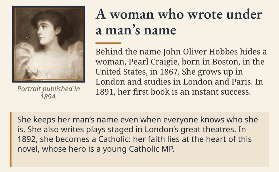 A woman who wrote under a man’s name. Behind the name John Oliver Hobbes hides a woman, Pearl Craigie, born in Boston, in the United States, in 1867. She grows up in London and studies in London and Paris. In 1891, her…