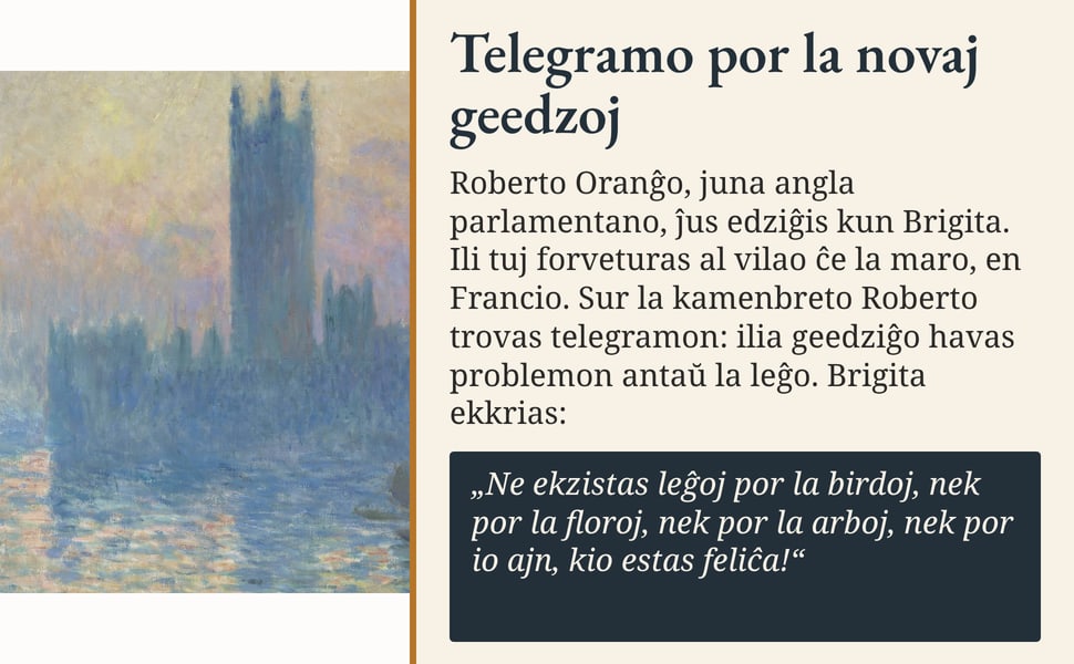 Telegramo por la novaj geedzoj. Roberto Oranĝo, juna angla parlamentano, ĵus edziĝis kun Brigita. Ili tuj forveturas al vilao ĉe la maro, en Francio. Sur la kamenbreto Roberto trovas telegramon: ilia geedziĝo havas…