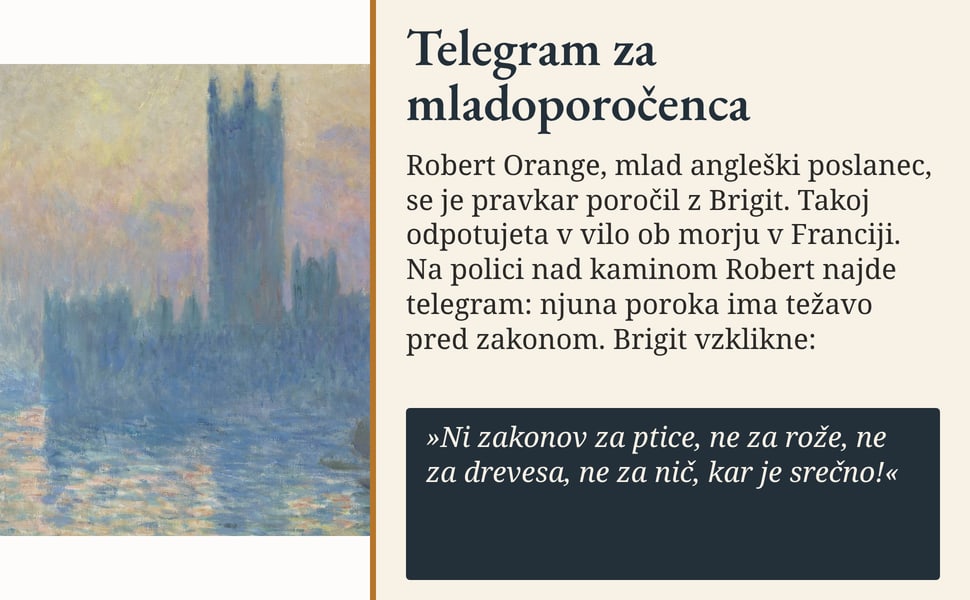 Telegram za mladoporočenca. Robert Orange, mlad angleški poslanec, se je pravkar poročil z Brigit. Takoj odpotujeta v vilo ob morju v Franciji. Na polici nad kaminom Robert najde telegram: njuna poroka ima težavo pred…