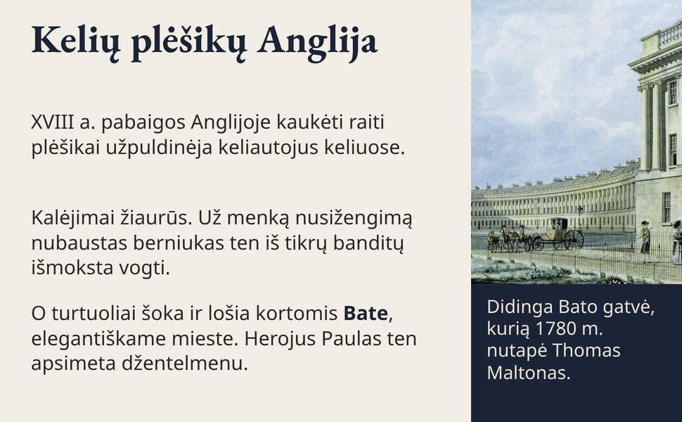 Kelių plėšikų Anglija. XVIII a. pabaigos Anglijoje kaukėti raiti plėšikai užpuldinėja keliautojus keliuose.