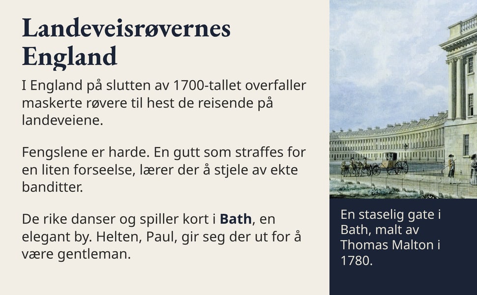 Landeveisrøvernes England. I England på slutten av 1700-tallet overfaller maskerte røvere til hest de reisende på landeveiene.