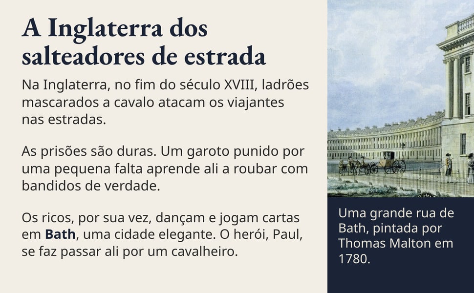 A Inglaterra dos salteadores de estrada. Na Inglaterra, no fim do século XVIII, ladrões mascarados a cavalo atacam os viajantes nas estradas.