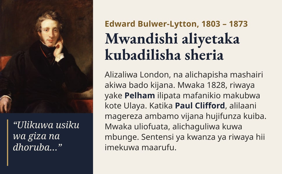 Mwandishi aliyetaka kubadilisha sheria. Alizaliwa London, na alichapisha mashairi akiwa bado kijana. Mwaka 1828, riwaya yake Pelham ilipata mafanikio makubwa kote Ulaya. Katika Paul Clifford, alilaani magereza ambamo…