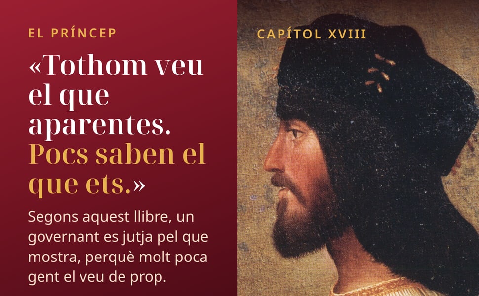 El príncep. «Tothom veu el que aparentes. Pocs saben el que ets.».