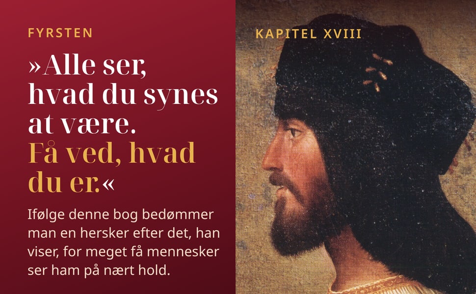 Fyrsten. »Alle ser, hvad du synes at være. Få ved, hvad du er.«.