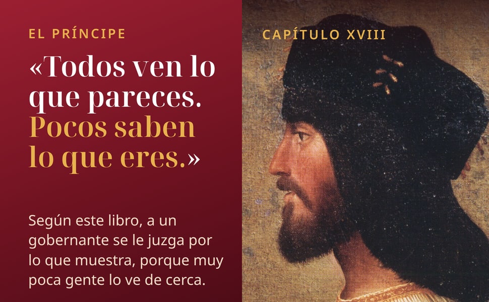 El príncipe. «Todos ven lo que pareces. Pocos saben lo que eres.».