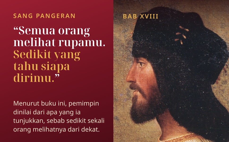 Sang Pangeran. “Semua orang melihat rupamu. Sedikit yang tahu siapa dirimu.”.