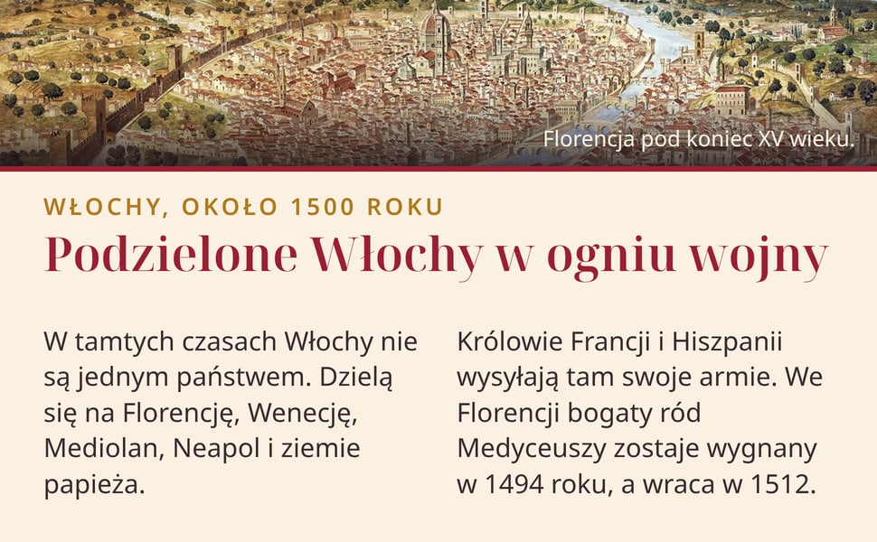 Podzielone Włochy w ogniu wojny. W tamtych czasach Włochy nie są jednym państwem. Dzielą się na Florencję, Wenecję, Mediolan, Neapol i ziemie papieża.