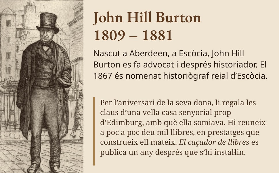John Hill Burton 1809 – 1881. Nascut a Aberdeen, a Escòcia, John Hill Burton es fa advocat i després historiador. El 1867 és nomenat historiògraf reial d’Escòcia.