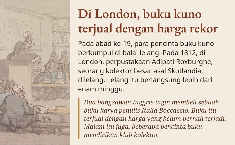 Di London, buku kuno terjual dengan harga rekor. Pada abad ke-19, para pencinta buku kuno berkumpul di balai lelang. Pada 1812, di London, perpustakaan Adipati Roxburghe, seorang kolektor besar asal Skotlandia…