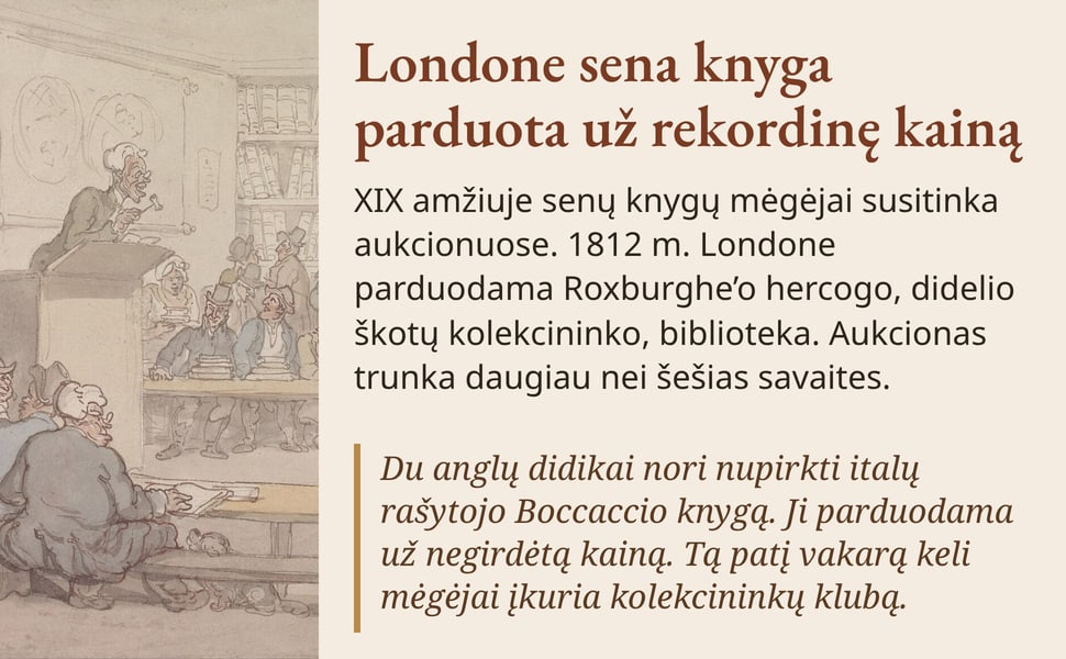 Londone sena knyga parduota už rekordinę kainą. XIX amžiuje senų knygų mėgėjai susitinka aukcionuose. 1812 m. Londone parduodama Roxburghe’o hercogo, didelio škotų kolekcininko, biblioteka. Aukcionas trunka daugiau nei…