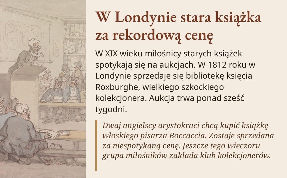W Londynie stara książka za rekordową cenę. W XIX wieku miłośnicy starych książek spotykają się na aukcjach. W 1812 roku w Londynie sprzedaje się bibliotekę księcia Roxburghe, wielkiego szkockiego kolekcjonera. Aukcja…