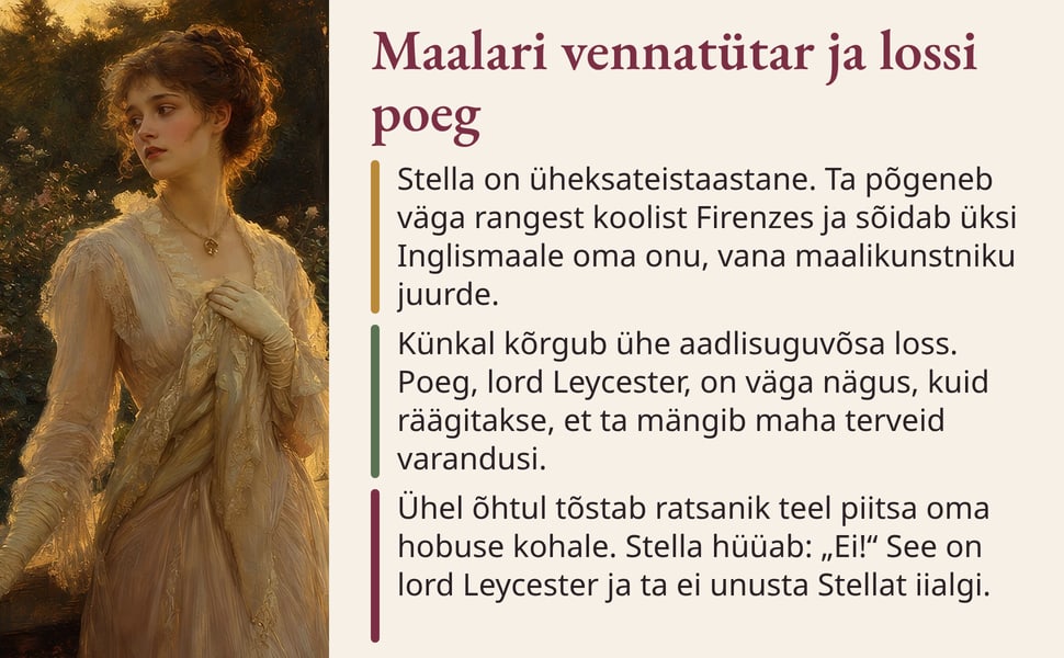 Maalari vennatütar ja lossi poeg. Stella on üheksateistaastane. Ta põgeneb väga rangest koolist Firenzes ja sõidab üksi Inglismaale oma onu, vana maalikunstniku juurde.