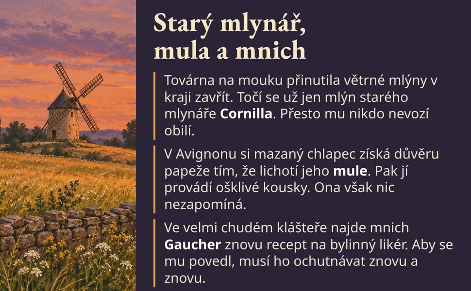 Starý mlynář, mula a mnich. Továrna na mouku přinutila větrné mlýny v kraji zavřít. Točí se už jen mlýn starého mlynáře Cornilla. Přesto mu nikdo nevozí obilí.