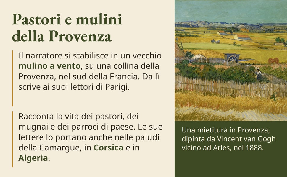 Pastori e mulini della Provenza. Il narratore si stabilisce in un vecchio mulino a vento, su una collina della Provenza, nel sud della Francia. Da lì scrive ai suoi lettori di Parigi.