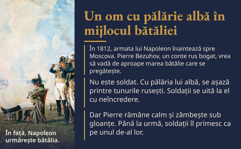 Un om cu pălărie albă în mijlocul bătăliei. În 1812, armata lui Napoleon înaintează spre Moscova. Pierre Bezuhov, un conte rus bogat, vrea să vadă de aproape marea bătălie care se pregătește.