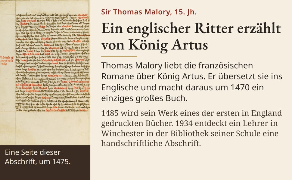 Ein englischer Ritter erzählt von König Artus. Thomas Malory liebt die französischen Romane über König Artus. Er übersetzt sie ins Englische und macht daraus um 1470 ein einziges großes Buch.