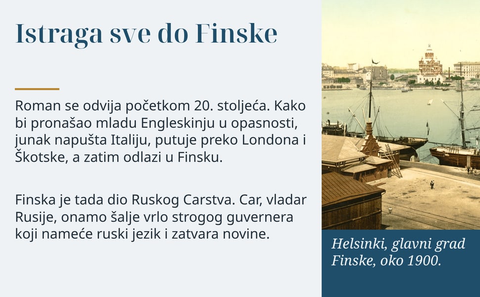 Istraga sve do Finske. Roman se odvija početkom 20. stoljeća. Kako bi pronašao mladu Engleskinju u opasnosti, junak napušta Italiju, putuje preko Londona i Škotske, a zatim odlazi u Finsku.