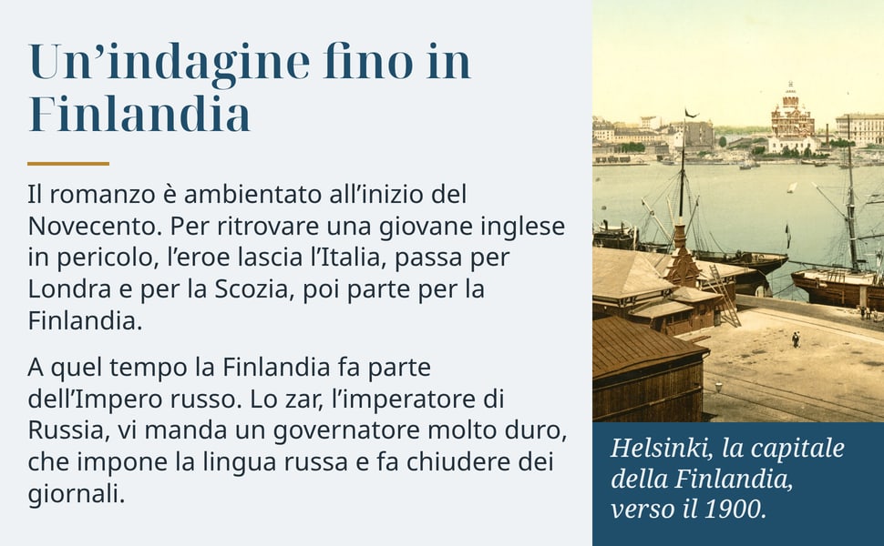 Un’indagine fino in Finlandia. Il romanzo è ambientato all’inizio del Novecento. Per ritrovare una giovane inglese in pericolo, l’eroe lascia l’Italia, passa per Londra e per la Scozia, poi parte per la Finlandia.