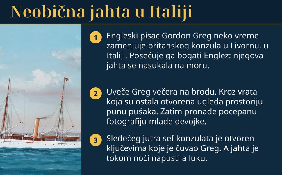 Neobična jahta u Italiji. Engleski pisac Gordon Greg neko vreme zamenjuje britanskog konzula u Livornu, u Italiji. Posećuje ga bogati Englez: njegova jahta se nasukala na moru.