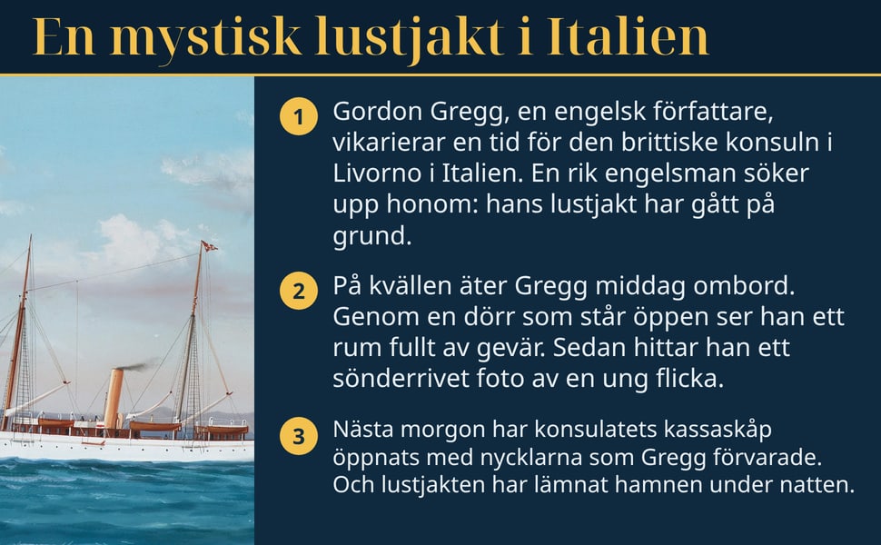En mystisk lustjakt i Italien. Gordon Gregg, en engelsk författare, vikarierar en tid för den brittiske konsuln i Livorno i Italien. En rik engelsman söker upp honom: hans lustjakt har gått på grund.