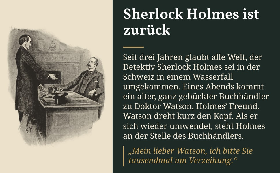 Sherlock Holmes ist zurück. Seit drei Jahren glaubt alle Welt, der Detektiv Sherlock Holmes sei in der Schweiz in einem Wasserfall umgekommen. Eines Abends kommt ein alter, ganz gebückter Buchhändler zu Doktor Watson…