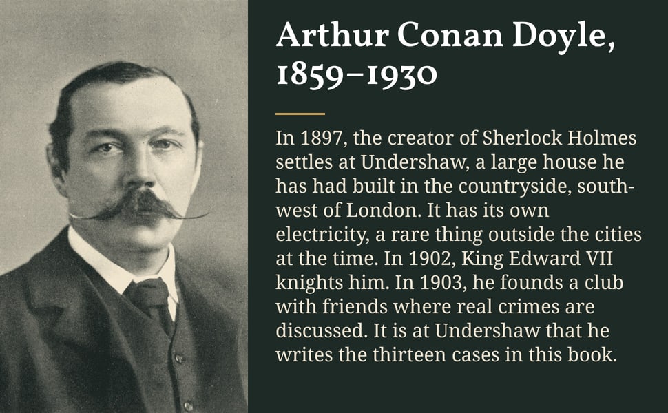 Arthur Conan Doyle, 1859–1930. In 1897, the creator of Sherlock Holmes settles at Undershaw, a large house he has had built in the countryside, south-west of London. It has its own electricity, a rare thing outside the…