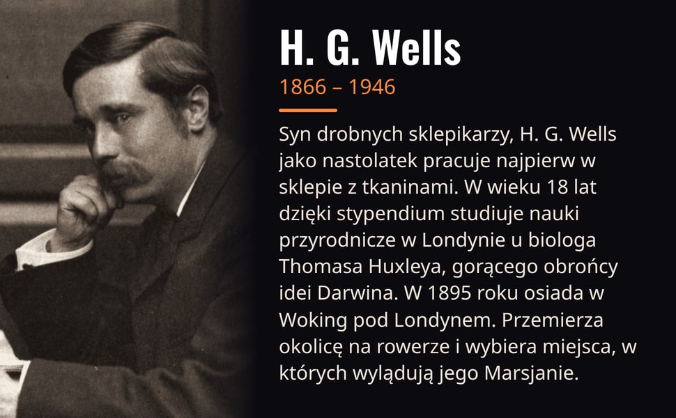 H. G. Wells. Syn drobnych sklepikarzy, H. G. Wells jako nastolatek pracuje najpierw w sklepie z tkaninami. W wieku 18 lat dzięki stypendium studiuje nauki przyrodnicze w Londynie u biologa Thomasa Huxleya, gorącego…