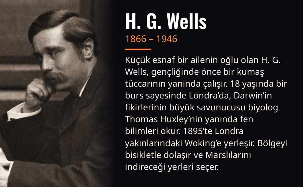 H. G. Wells. Küçük esnaf bir ailenin oğlu olan H. G. Wells, gençliğinde önce bir kumaş tüccarının yanında çalışır. 18 yaşında bir burs sayesinde Londra’da, Darwin’in fikirlerinin büyük savunucusu biyolog Thomas…