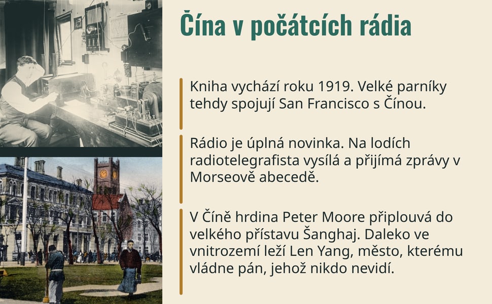 Čína v počátcích rádia. Kniha vychází roku 1919. Velké parníky tehdy spojují San Francisco s Čínou.