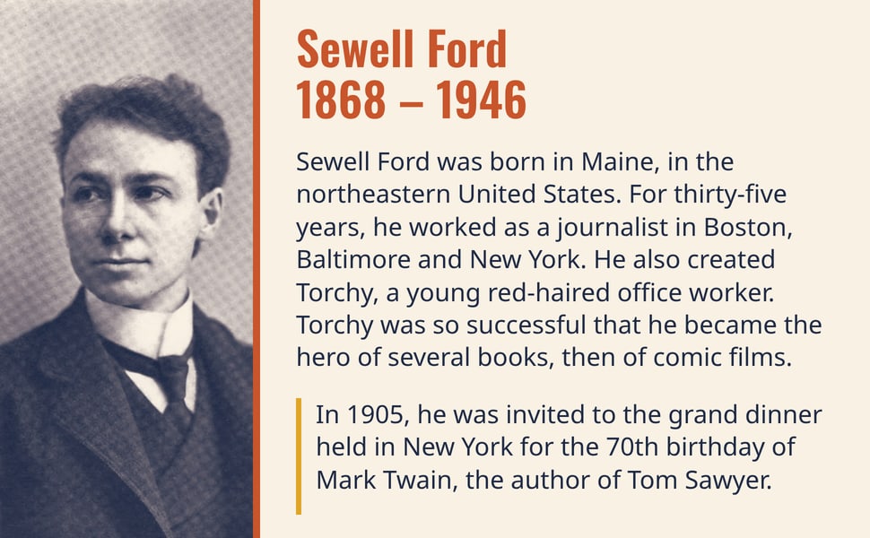 Sewell Ford 1868 – 1946. Sewell Ford was born in Maine, in the northeastern United States. For thirty-five years, he worked as a journalist in Boston, Baltimore and New York. He also created Torchy, a young red-haired…