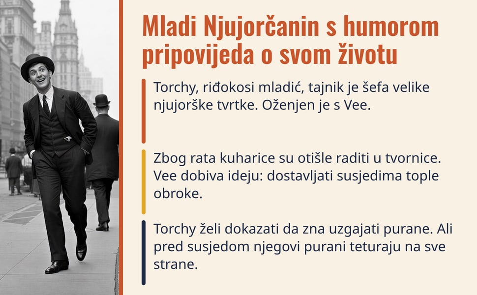 Mladi Njujorčanin s humorom pripovijeda o svom životu. Torchy, riđokosi mladić, tajnik je šefa velike njujorške tvrtke. Oženjen je s Vee.