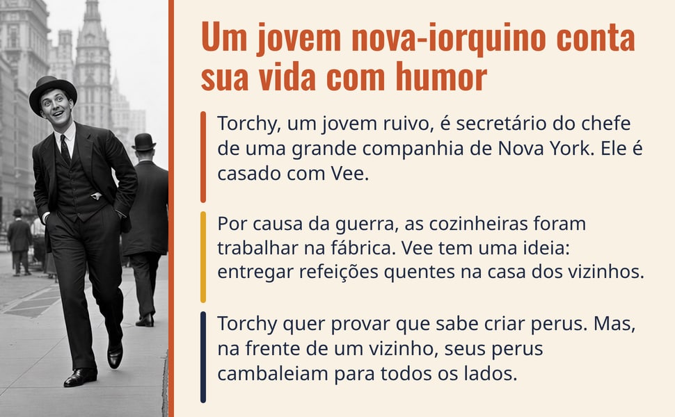 Um jovem nova-iorquino conta sua vida com humor. Torchy, um jovem ruivo, é secretário do chefe de uma grande companhia de Nova York. Ele é casado com Vee.