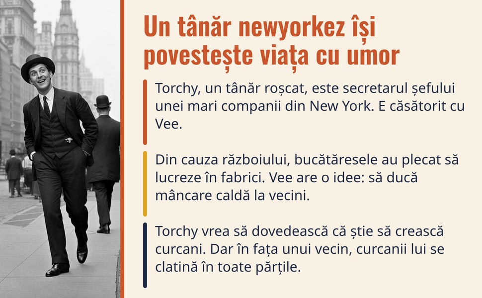 Un tânăr newyorkez își povestește viața cu umor. Torchy, un tânăr roșcat, este secretarul șefului unei mari companii din New York. E căsătorit cu Vee.