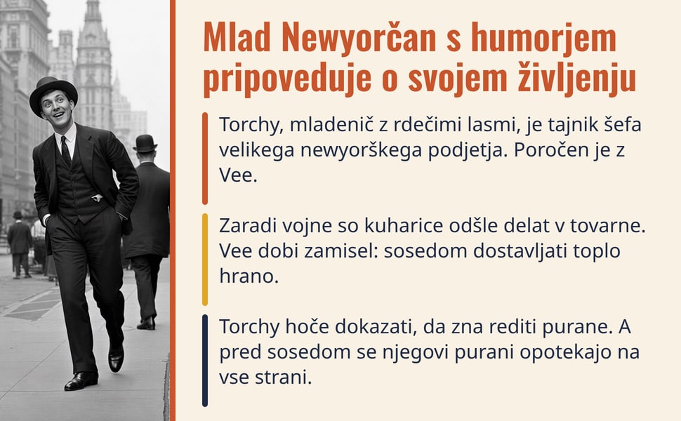 Mlad Newyorčan s humorjem pripoveduje o svojem življenju. Torchy, mladenič z rdečimi lasmi, je tajnik šefa velikega newyorškega podjetja. Poročen je z Vee.