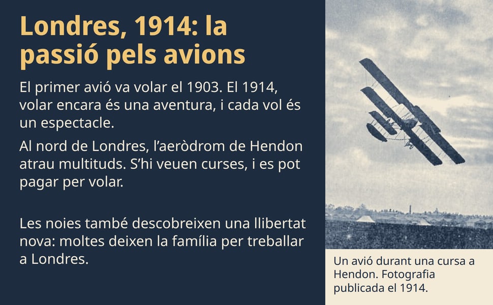 Londres, 1914: la passió pels avions. El primer avió va volar el 1903. El 1914, volar encara és una aventura, i cada vol és un espectacle.