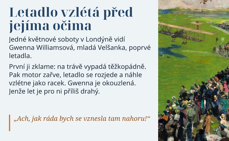 Letadlo vzlétá před jejíma očima. Jedné květnové soboty v Londýně vidí Gwenna Williamsová, mladá Velšanka, poprvé letadla.