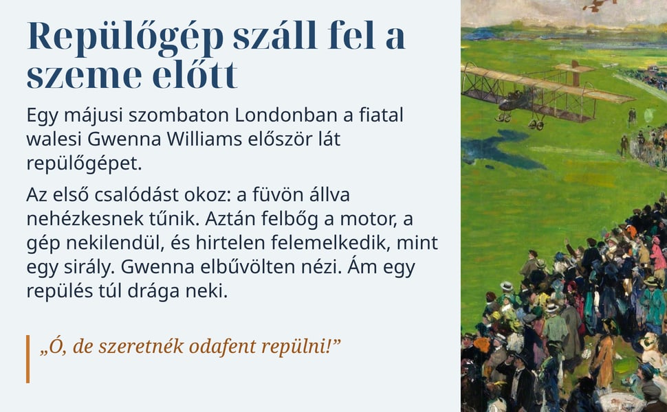 Repülőgép száll fel a szeme előtt. Egy májusi szombaton Londonban a fiatal walesi Gwenna Williams először lát repülőgépet.