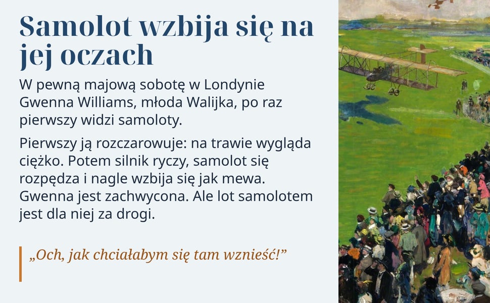 Samolot wzbija się na jej oczach. W pewną majową sobotę w Londynie Gwenna Williams, młoda Walijka, po raz pierwszy widzi samoloty.