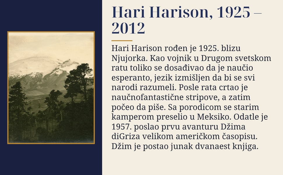 Hari Harison, 1925 – 2012. Hari Harison rođen je 1925. blizu Njujorka. Kao vojnik u Drugom svetskom ratu toliko se dosađivao da je naučio esperanto, jezik izmišljen da bi se svi narodi razumeli. Posle rata crtao je…