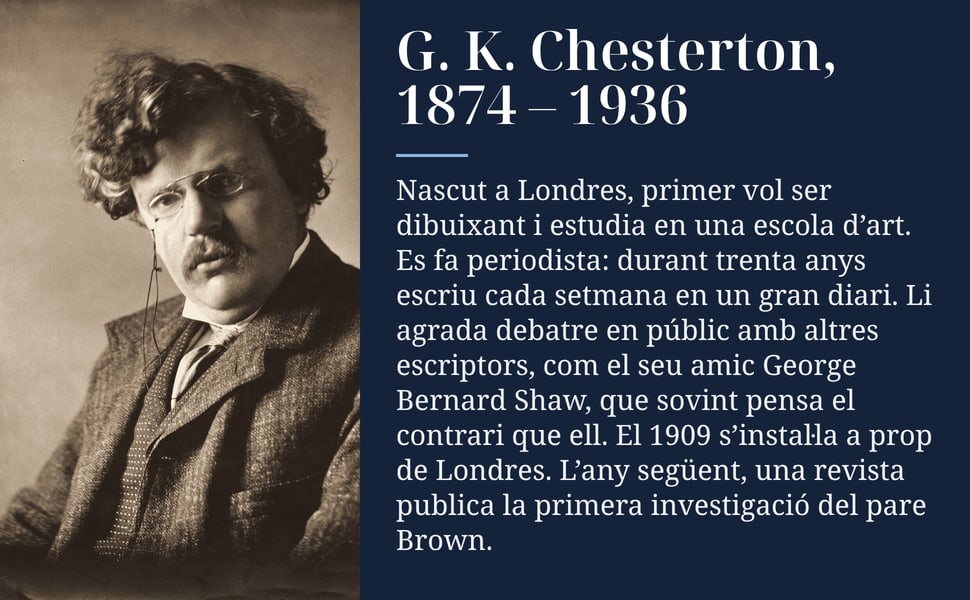 G. K. Chesterton, 1874 – 1936. Nascut a Londres, primer vol ser dibuixant i estudia en una escola d’art. Es fa periodista: durant trenta anys escriu cada setmana en un gran diari. Li agrada debatre en públic amb altres…