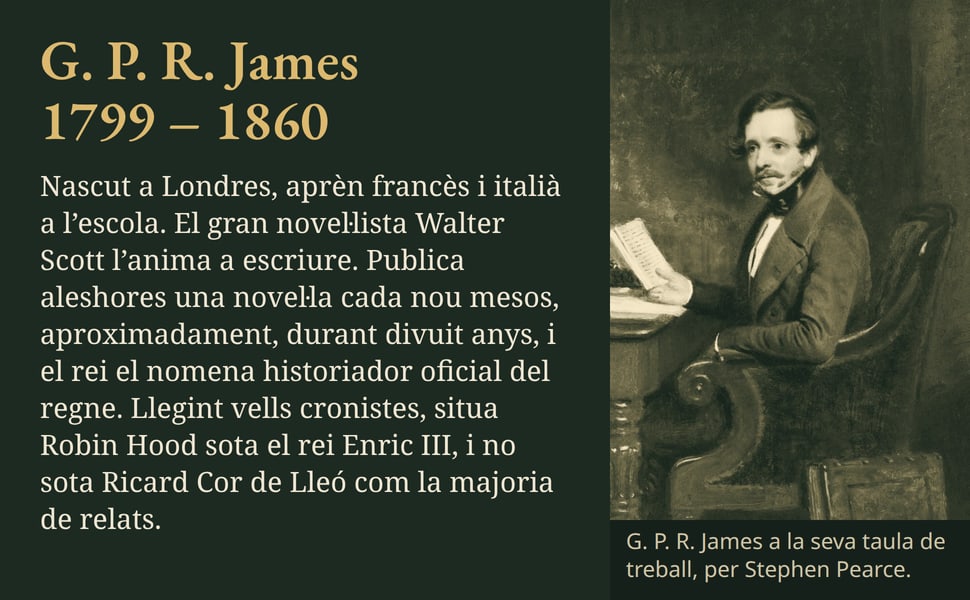 G. P. R. James 1799 – 1860. Nascut a Londres, aprèn francès i italià a l’escola. El gran novel·lista Walter Scott l’anima a escriure. Publica aleshores una novel·la cada nou mesos, aproximadament, durant divuit anys, i…