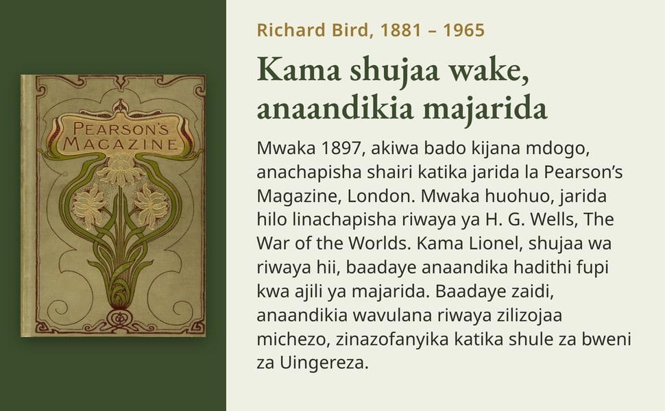 Kama shujaa wake, anaandikia majarida. Mwaka 1897, akiwa bado kijana mdogo, anachapisha shairi katika jarida la Pearson’s Magazine, London. Mwaka huohuo, jarida hilo linachapisha riwaya ya H. G. Wells, The War of the…